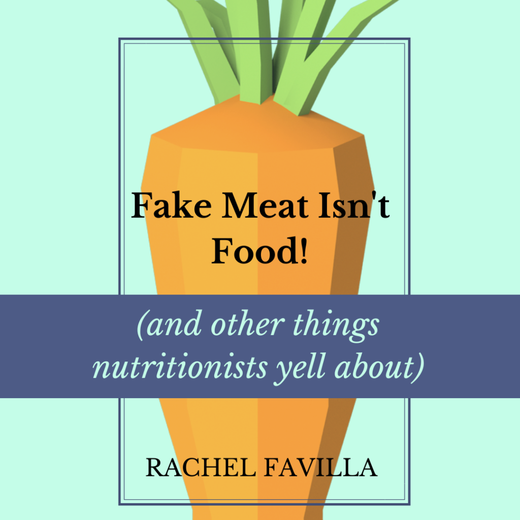 Fake Meat Isn't Food! (and other things nutritionists yell about) | ebook